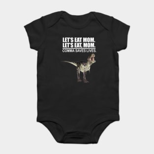 Let's Eat Mom Comma Saves Lives Funny Punctuation English Grammar Dinosaur Baby Bodysuit